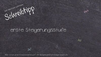 Schreibtipp erste Steigerungsstufe