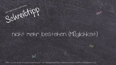 Schreibtipp nicht mehr bestehen (Möglichkeit)