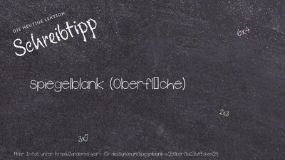 Schreibtipp spiegelblank (Oberfläche)