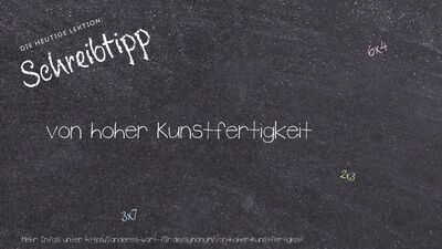Schreibtipp von hoher Kunstfertigkeit