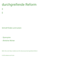 durchgreifende Reform